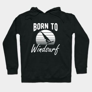 Windsurfing - Born to windsurf Hoodie